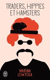 Traders, hippies et hamsters - Marina Lewycka