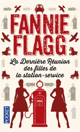 La dernière réunion des filles de la station-service - Fannie Flagg