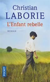 L'enfant rebelle - Christian Laborie