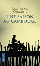 Une saison au Cambodge - Lawrence Osborne