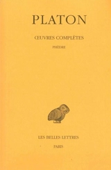 Oeuvres complètes. Vol. 4-3. Phèdre - Platon