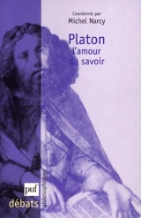 Platon : l'amour du savoir - Michel Narcy