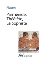 Parménide. Théétète. Le Sophiste - Platon