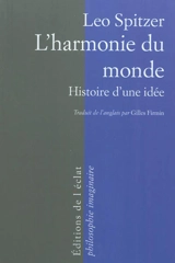 L'harmonie du monde : histoire d'une idée - Leo Spitzer