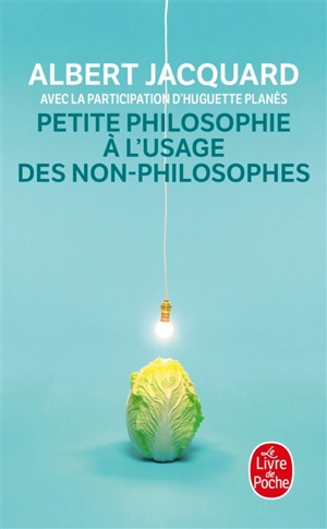 Petite philosophie à l'usage des non-philosophes - Albert Jacquard