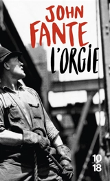 L'orgie. 1933 fut une mauvaise année - John Fante