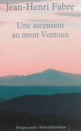 Une ascension au Mont Ventoux. Les émigrants. L'ascension du mont Ventoux - Jean-Henri Fabre