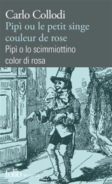 Pipi ou Le petit singe couleur de rose. Pipi o Lo scimmiottino color di rosa - Carlo Collodi