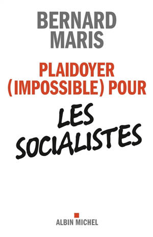 Plaidoyer, impossible, pour les socialistes - Bernard Maris