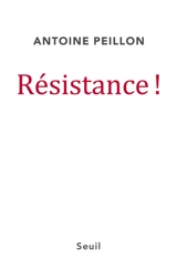 Résistance ! - Antoine Peillon