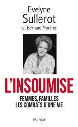 L'insoumise : femmes, familles, les combats d'une vie : mes combats racontés à Bernard Morlino - Evelyne Sullerot