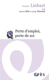 Perte d'emploi, perte de soi - Danièle Linhart