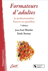 Formateur d'adultes : se professionnaliser, exercer au quotidien - Jean-Paul Martin