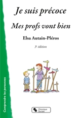 Je suis précoce, mes profs vont bien - Elsa Autain-Pléros
