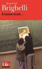 A bonne école... - Jean-Paul Brighelli