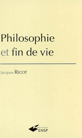 Philosophie et fin de vie - Jacques Ricot