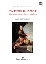 Maupertuis en Laponie : à la recherche de la figure de la Terre - Osmo Pekonen