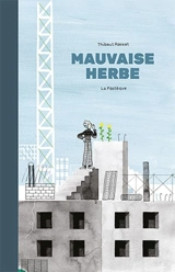 Mauvaise herbe - Thibaut Rassat