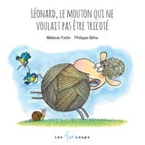 Léonard, le mouton qui ne voulait pas être tricoté - Mélanie Fortin