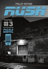 Rush. Vol. 3. Puzzle mortel - Phillip Gwynne