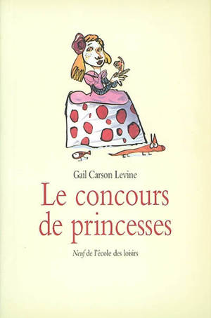 Le concours de princesses - Gail Carson Levine