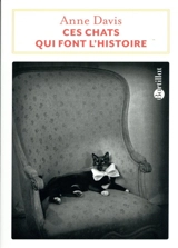 Ces chats qui font l'histoire - Anne Davis