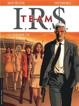 IRS team. Vol. 4. Le dernier tir - Stephen Desberg
