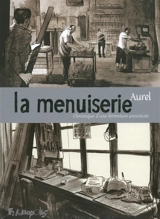La menuiserie : chronique d'une fermeture annoncée - Aurel
