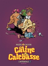 Câline & Calebasse : l'intégrale. Vol. 2 - Mazel