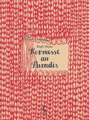 Une kermesse au paradis - Birgit Weyhe