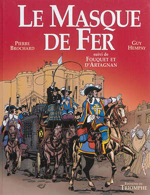 Le masque de fer. Fouquet et d'Artagnan - Pierre Brochard