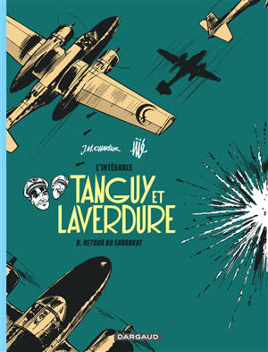 Tanguy et Laverdure : l'intégrale. Vol. 8. Retour au Sarrakat - Jean-Michel Charlier