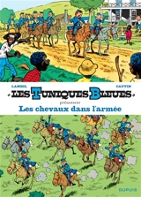 Les Tuniques bleues présentent. Vol. 2. Les chevaux dans l'armée - Raoul Cauvin