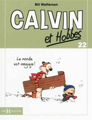 Calvin et Hobbes. Vol. 22. Le monde est magique ! - Bill Watterson