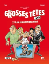 Les grosses têtes : la BD. Vol. 1. Ils ne respectent plus rien ! - Pierre Veys