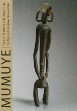 Mumuye, sculptures du Nigéria : la figure humaine réinventée - Frank Herreman
