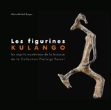 Les figurines kulango : les esprits mystérieux de la brousse de la collection Pierluigi Peroni. Kulango figurines : wild and mysterious spirits from the Pierluigi Peroni collection - Alain-Michel Boyer