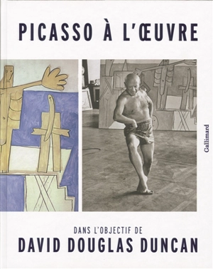 Picasso à l'oeuvre dans l'objectif de David Douglas Duncan