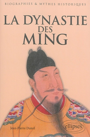 La dynastie des Ming - Jean-Pierre Duteil