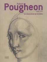 Robert Pougheon : 1886-1955, un classicisme de fantaisie
