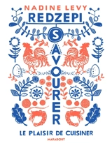 Savourer : le plaisir de cuisiner - Nadine Levy Redzepi