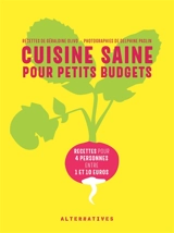 Cuisine saine pour petits budgets : recettes pour 4 personnes entre 1 et 10 euros - Géraldine Olivo