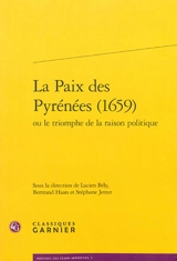 La paix des Pyrénées (1659) ou le triomphe de la raison politique