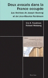 Deux avocats dans la France occupée : les archives de Joseph Haennig et de Léon-Maurice Nordmann - Eric A. Freedman