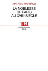 La noblesse de Paris au XVIIIe siècle - Mathieu Marraud