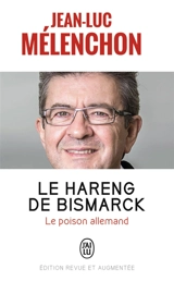 Le hareng de Bismarck : le poison allemand - Jean-Luc Mélenchon
