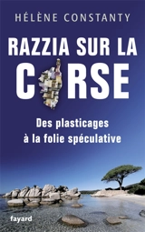 Razzia sur la Corse : des plasticages à la folie spéculative - Hélène Constanty