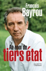 Au nom du tiers état - François Bayrou