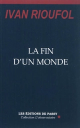 La fin d'un monde - Ivan Rioufol