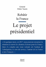 Rebâtir la France : le projet présidentiel - Didier Tauzin